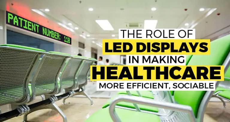 The Role of LED Displays in Making Healthcare More Efficient, Sociable